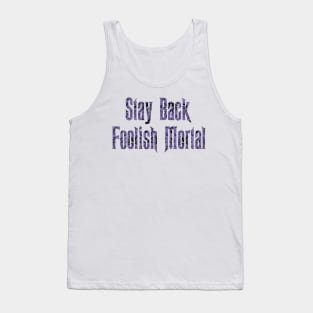 Haunted Mansion Stay Back Foolish Mortal Tank Top